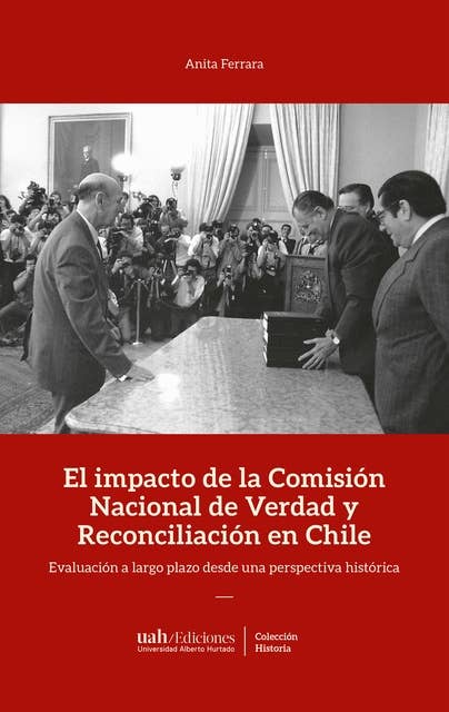 El impacto de la Comisión de Verdad y Reconciliación en Chile: Evaluación a largo plazo desde una perspectiva histórica
