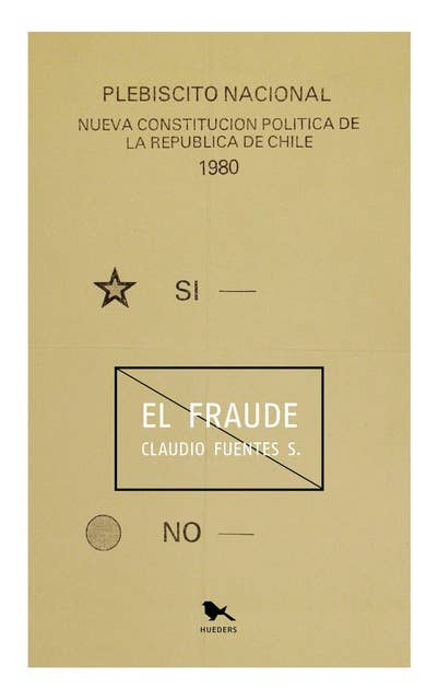El fraude: Crónica sobre el plebiscito de la Constitución de 1980