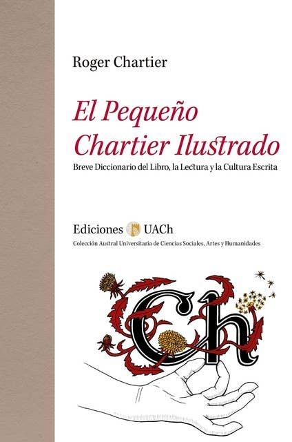 El pequeño Chartier ilustrado: Breve diccionario del libro, la lectura y la cultura escrita