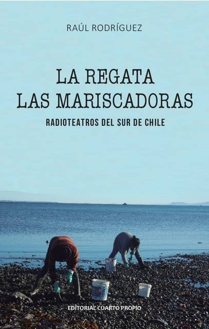 La regata - Las mariscadoras: Radioteatros del sur de Chile