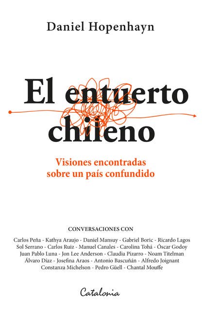 El entuerto chileno: Visiones encontradas  sobre un país confundido