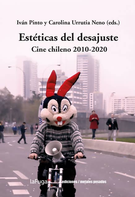 Estéticas del desajuste: Cine chileno 2010-2020