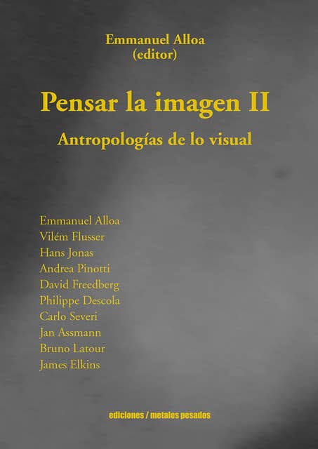 Cover for Pensar la imagen II: Antropologías de lo visual