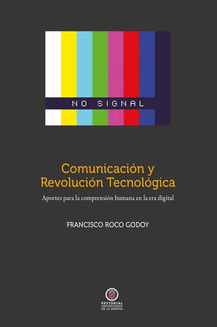 Comunicación y revolución tecnológica: Aportes para la comprensión humana en la era digital