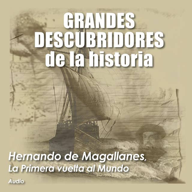 ⚠️ Hernando de Magallanes, La primera vuelta al mundo