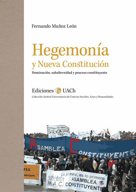 Hegemonía y Nueva Constitución: Dominación, Subalternidad y Proceso Constituyente