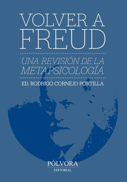 Volver a Freud: Una revisión de la metapsicología freudiana