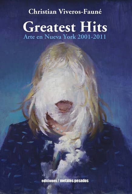 Greatest hits: Arte en Nueva York 2001 - 2011