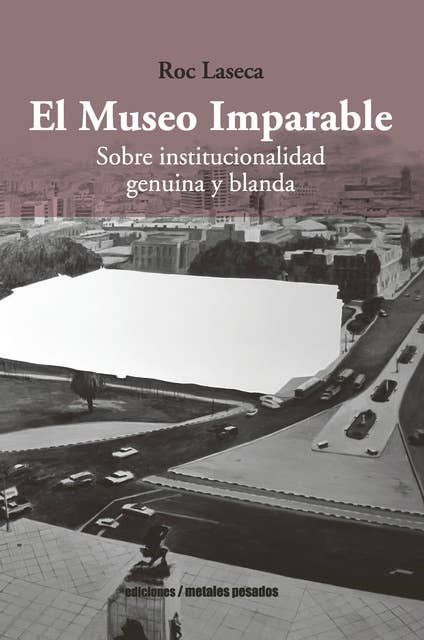 El Museo Imparable: Sobre institucionalidad genuina y blanda