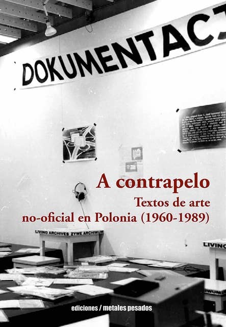 A contrapelo: Textos de arte no-oficial en Polonia (1960-1989)