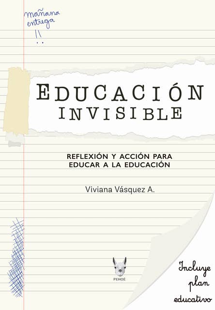 Educación invisible: Reflexion y accion para educar a la educación