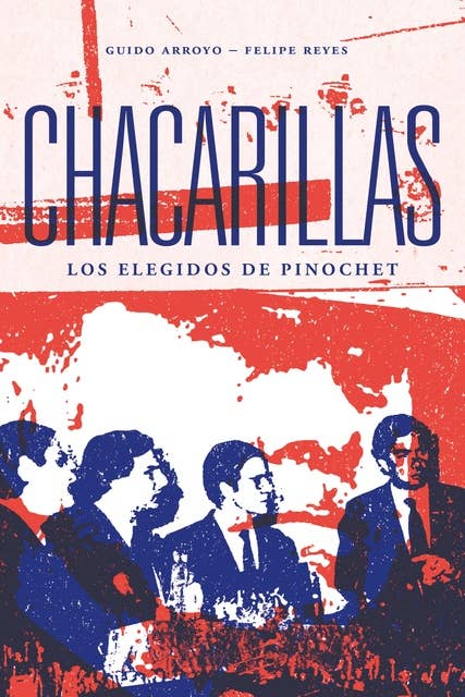 Chacarillas: Los elegidos de Pinochet