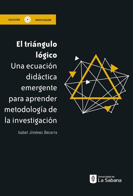 El triángulo lógico: Una ecuación didáctica emergente para aprender metodología de la investigación