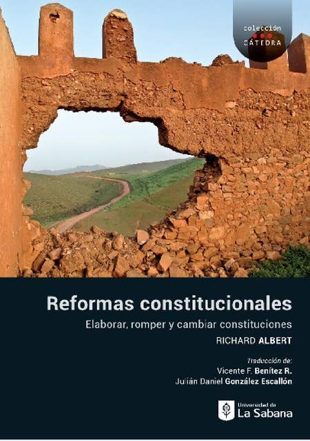 Reformas constitucionales: Elaborar, romper y cambiar constituciones