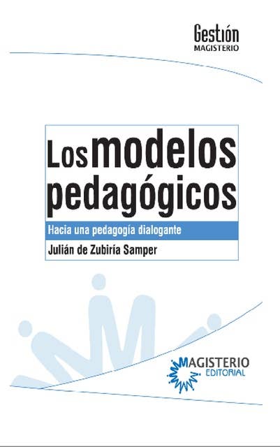 Los modelos pedagógicos: Hacia una pedagogía dialogante