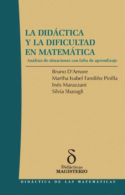 La Didáctica y la Dificultad en Matemática: Análisis de situaciones con falta de aprendizaje