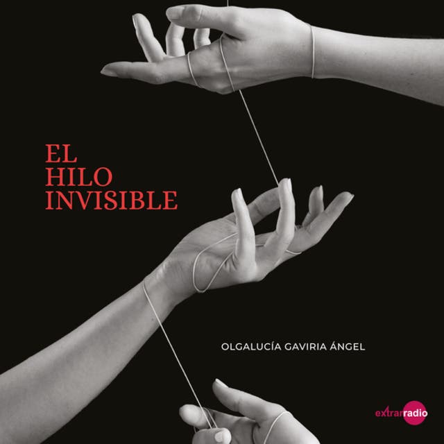 El hilo invisible (completo) - Audiolibro - Olgalucía Gaviria Angel - ISBN  9789584984852 - Storytel