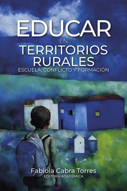 Educar en territorios rurales: Escuela, conflicto y formación
