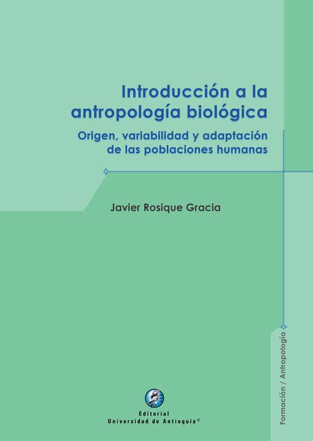 Introducción a la antropología biológica: Origen, variabilidad y adaptación de las poblaciones humanas