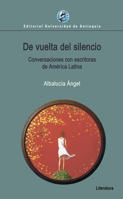 De vuelta del silencio: Conversaciones con escritoras de América Latina
