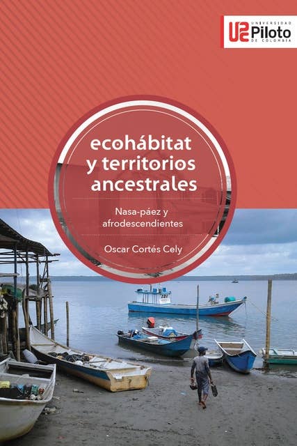 Ecohábitat y territorios ancestrales: Nasa-páez y afrodescendientes