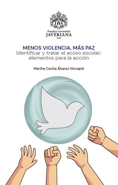 Menos violencia, más paz: Identificar el acoso escolar: elementos para la acción
