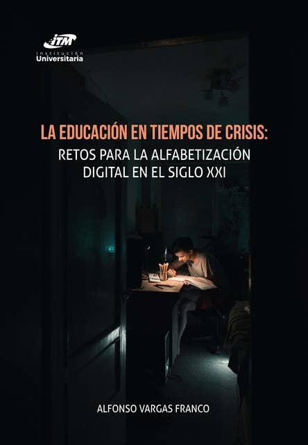 La educación en tiempos de crisis:: retos para la alfabetización digital en el siglo XXI