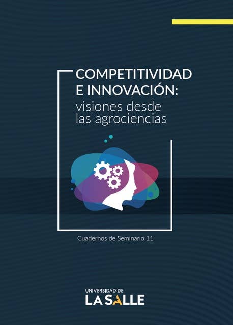 Competitividad e innovación: visiones  desde las agrociencias.