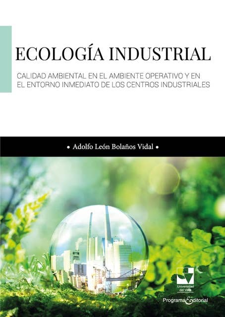 Ecología industrial: Calidad ambiental en el ambiente operativo y en el entorno inmediato de los centros industriales