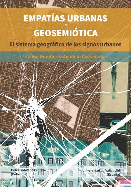 Empatías urbanas y geosemiótica: El sistema geográfico de los signos urbanos