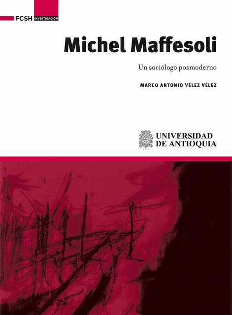 Michel Maffesoli: Un sociólogo posmoderno