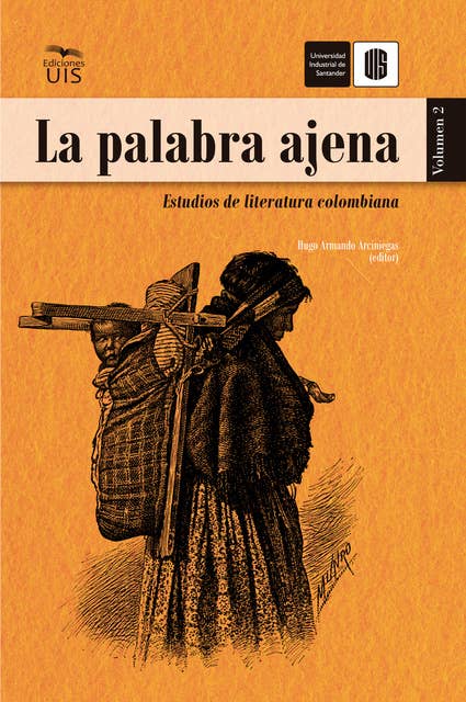 La palabra ajena, volumen 2: Estudios de literatura colombiana