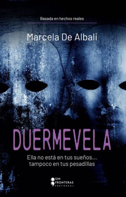 Duermevela: Ella no esta en tus suenos.... tampoco en tus pesadillas
