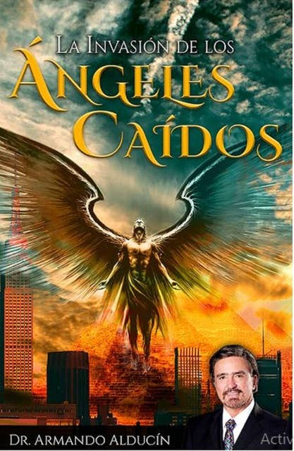 La invasión de los ángeles caídos by Armando Alducin