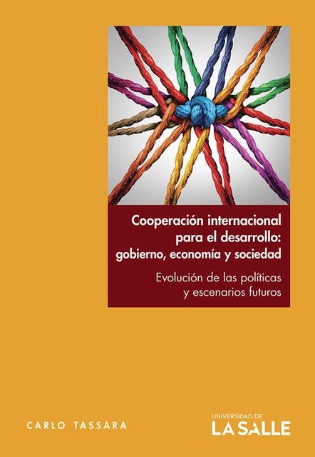 Cooperación internacional para el desarrollo: gobierno, economía y sociedad: Evolución de las políticas y escenarios futuros