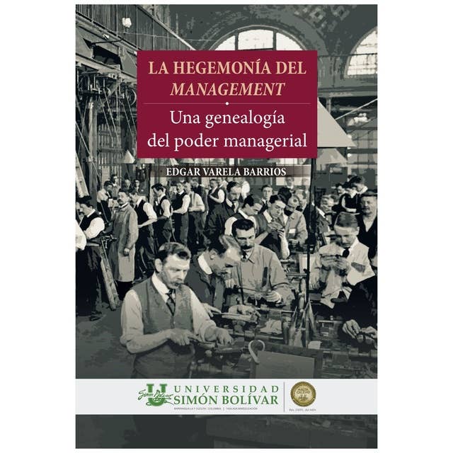 La hegemonia del management: Una genealogía del poder managerial
