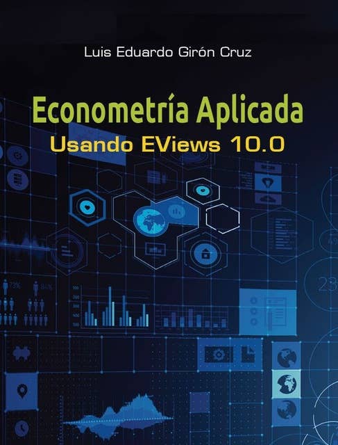 Econometría aplicada: Usando Eviews 10.0