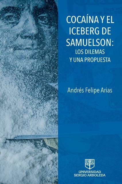 COACAÍNA Y EL ICEBERG DE SAMUELSON: LOS DILEMAS Y UNA PROPUESTA