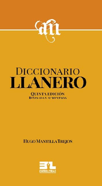 Diccionario llanero: Quinta edición revisada y aumentada