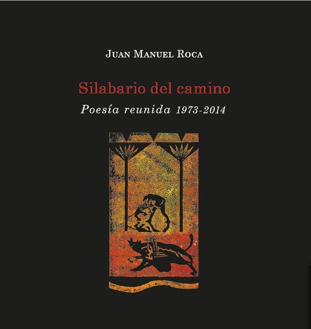 Silabario del camino: Poesía reunida 1973-2014