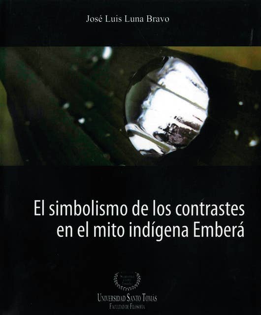 El simbolismo de los contrastes en el mito indígena Emberá