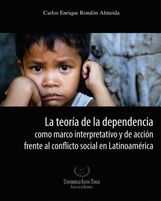 La teoría de la dependencia: Marco interpretativo y de acción frente al conflicto social en Latinoamérica