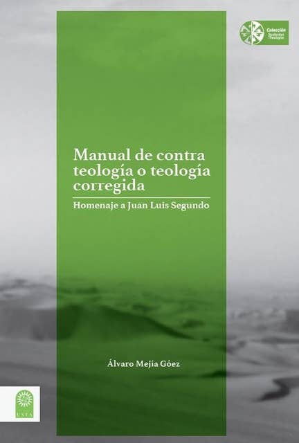 Manual de contra teología o teología corregida: Homenaje a Juan Luis Segundo