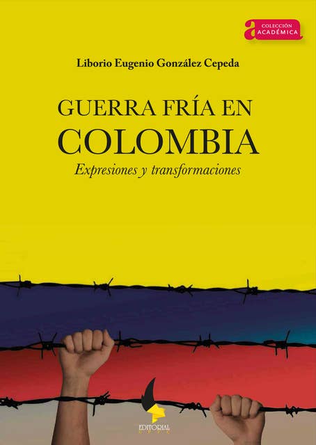 Guerra Fría en Colombia.: Expresiones y transformaciones