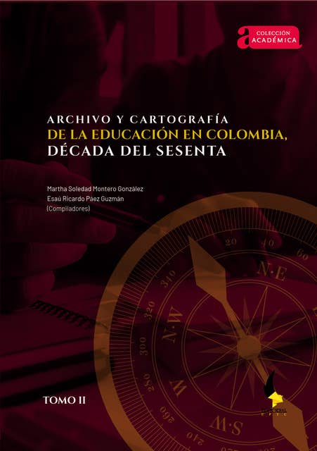 Archivo y cartografía de la educación en Colombia, década del sesenta.: Tomo II