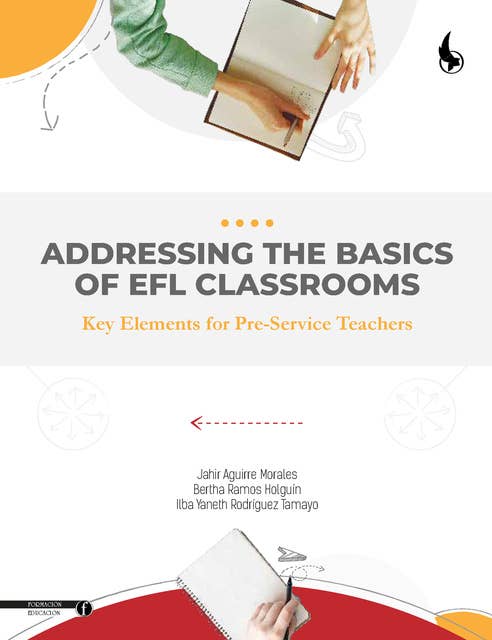 Addressing the Basics of EFL Classrooms: Key Elements for Pre-Service Teachers
