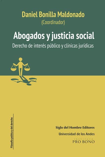 Abogados y justicia social: Derecho de interés público y clínicas jurídicas