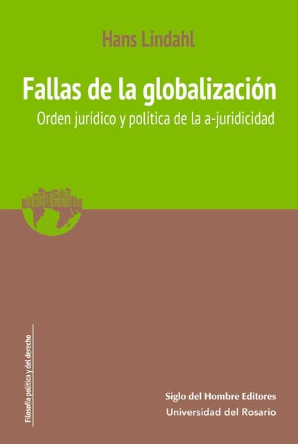 Fallas de la globalización: Orden jurídico y política de la a-juricidad