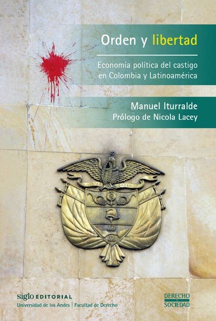 Orden y Libertad: Economía política del castigo en Colombia y Latinoamérica