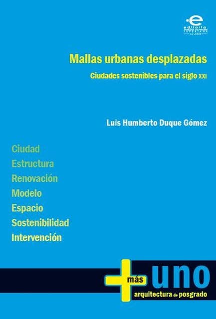 Mallas urbanas desplazadas: Ciudades sostenibles para el siglo XXI